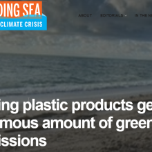 Producing plastic products generates an enormous amount of greenhouse gas emissions
